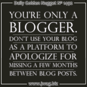 Dont Apologize For The Delay Between Blog Posts daily-golden-nugget-1492-84